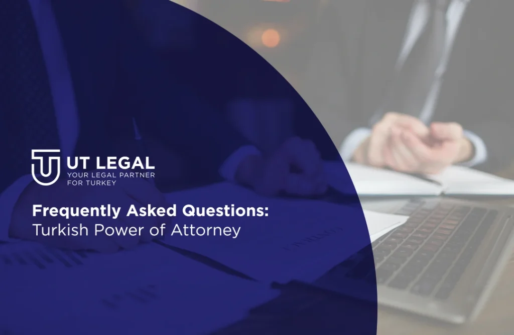 Our Turkish lawyer in London will assist you with your turkish power of attorney in Turkey.